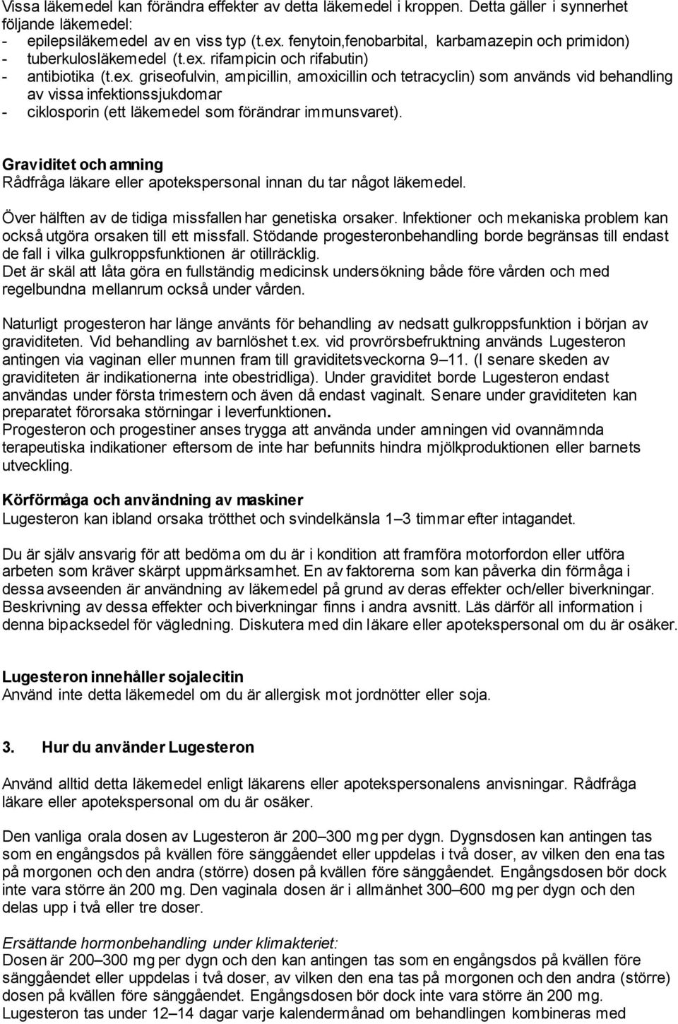 rifampicin och rifabutin) - antibiotika (t.ex.