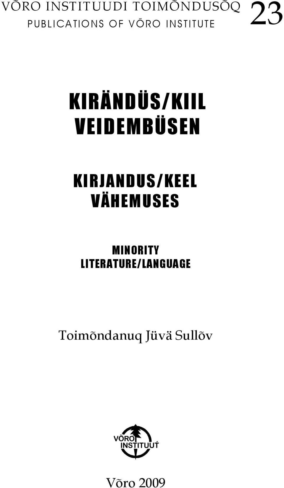 VEIDEMBÜSEN KIRJANDUS/KEEL VÄHEM USES MINORITY