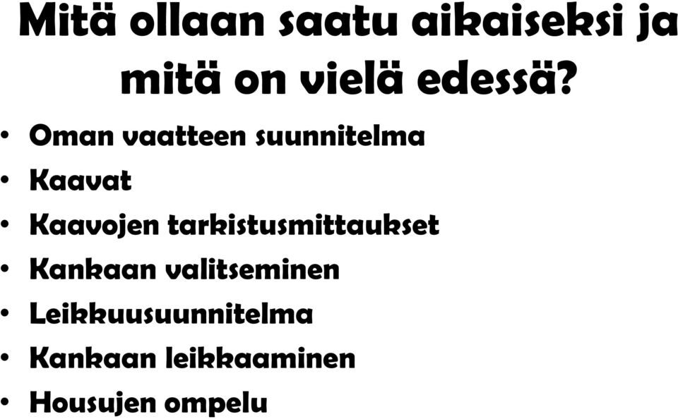 Oman vaatteen suunnitelma Kaavat Kaavojen