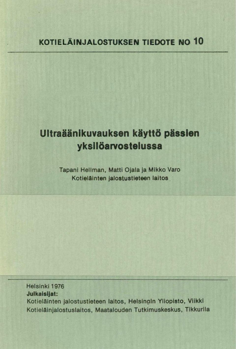 jalostustieteen laitos Helsinki 1976 Julkaisijat: Kotieläinten jalostustieteen