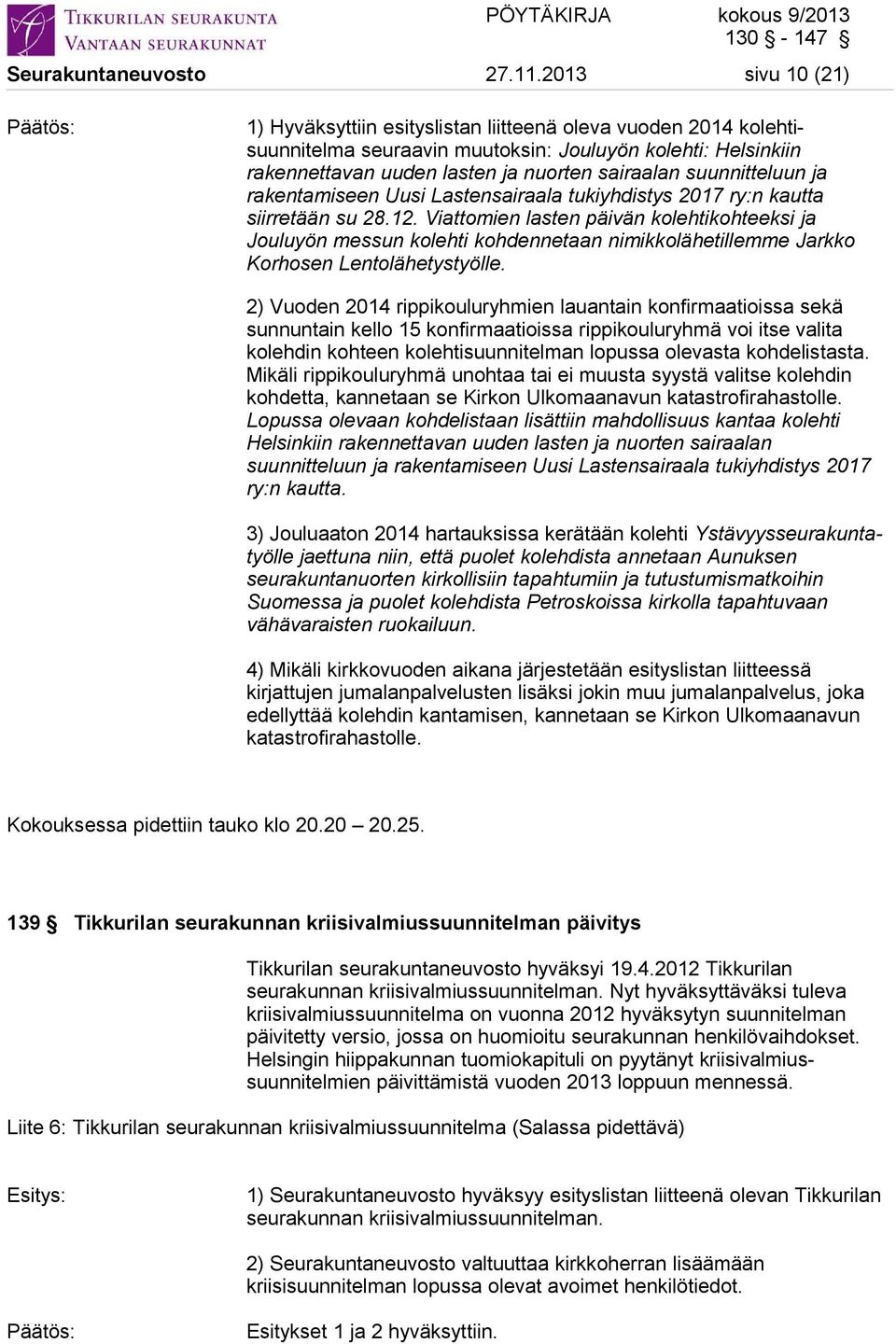 suunnitteluun ja rakentamiseen Uusi Lastensairaala tukiyhdistys 2017 ry:n kautta siirretään su 28.12.