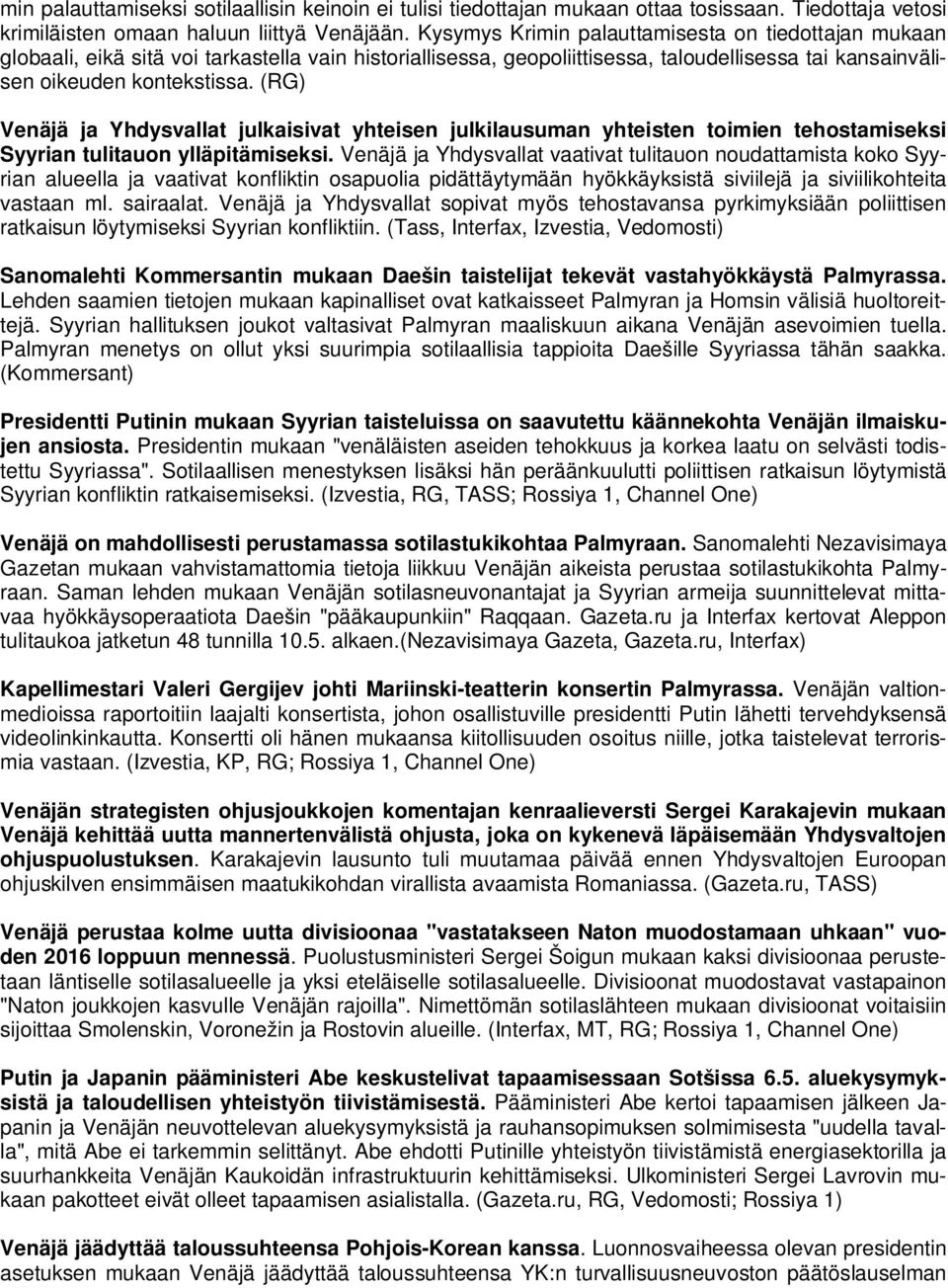 (RG) Venäjä ja Yhdysvallat julkaisivat yhteisen julkilausuman yhteisten toimien tehostamiseksi Syyrian tulitauon ylläpitämiseksi.
