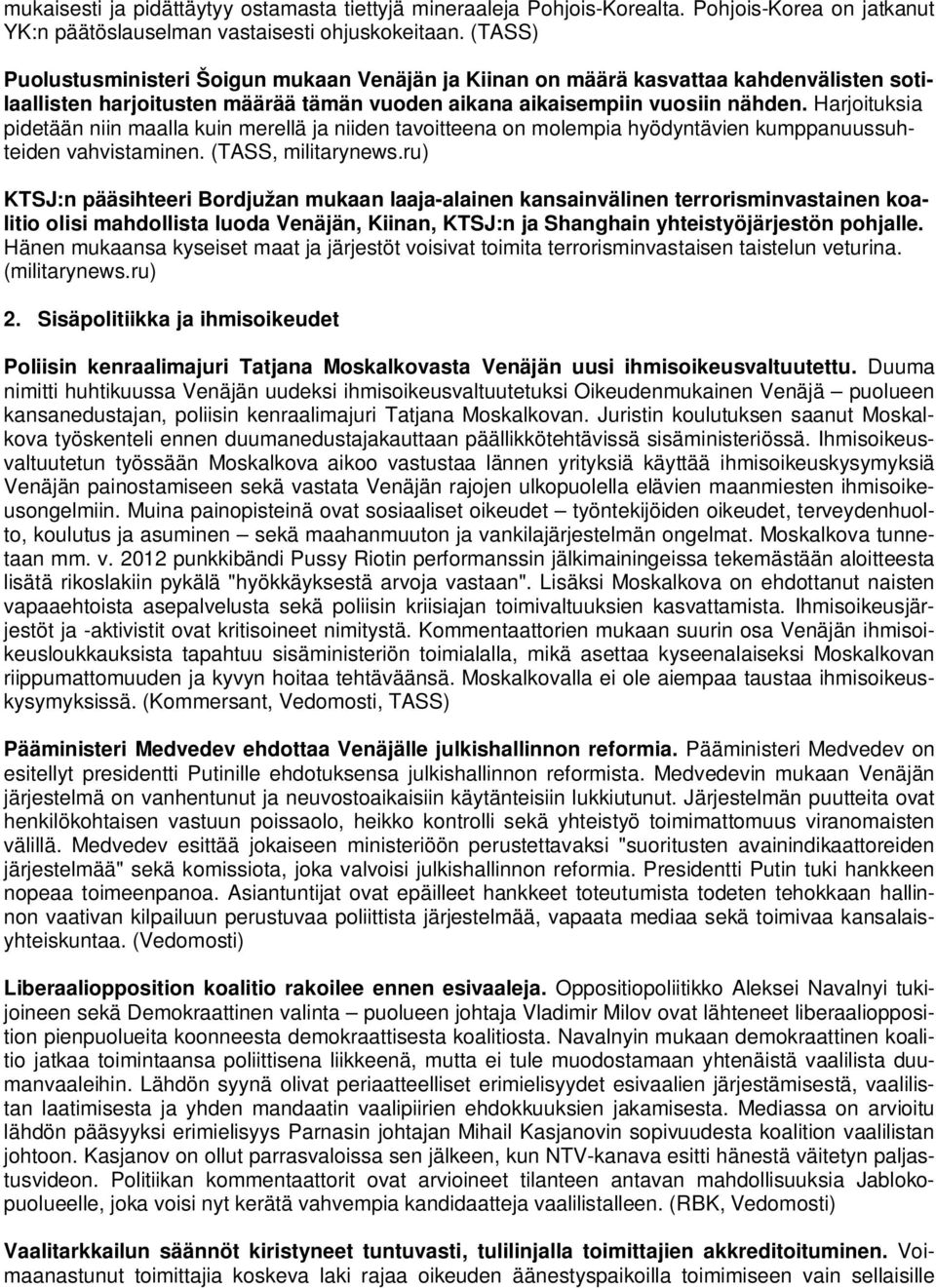 Harjoituksia pidetään niin maalla kuin merellä ja niiden tavoitteena on molempia hyödyntävien kumppanuussuhteiden vahvistaminen. (TASS, militarynews.