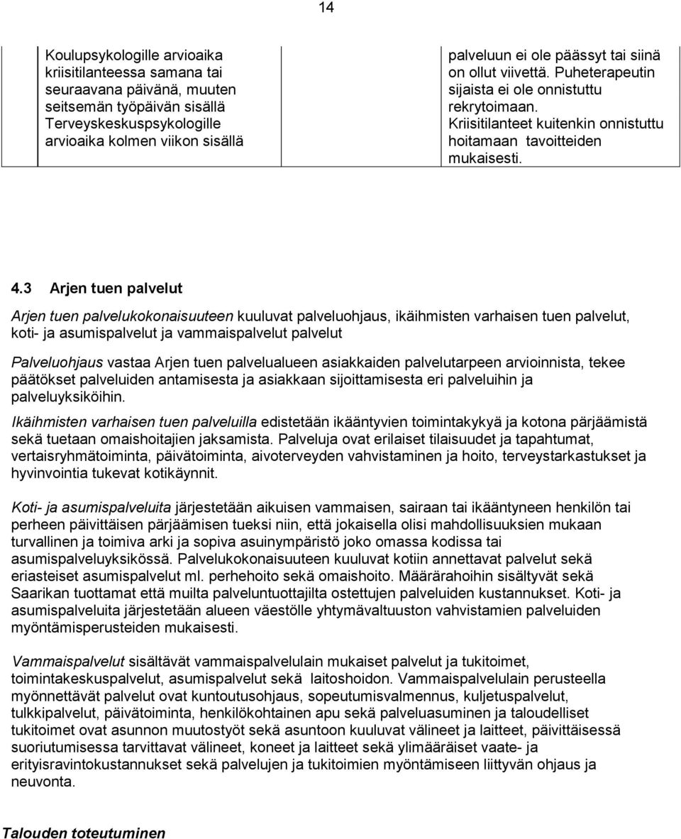 3 Arjen en plvel Arjen en plvelkokoniseen klv plvelohjs, ikäihmisen vrhisen en plvel, koi- j smisplvel j vmmisplvel plvel Plvelohjs vs Arjen en plvelleen sikkiden plvelrpeen rvioinnis, ekee pääökse