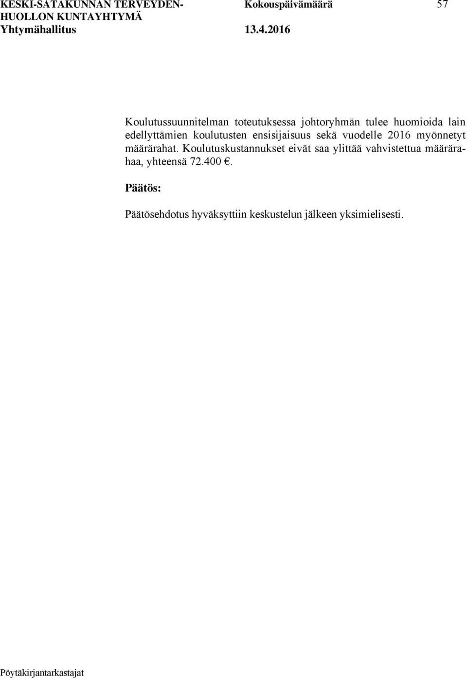 2016 myönnetyt määrärahat.