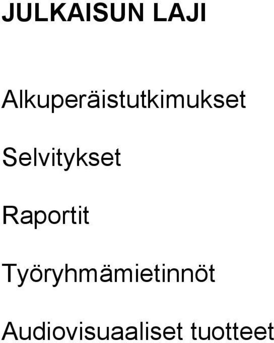 Selvitykset Raportit