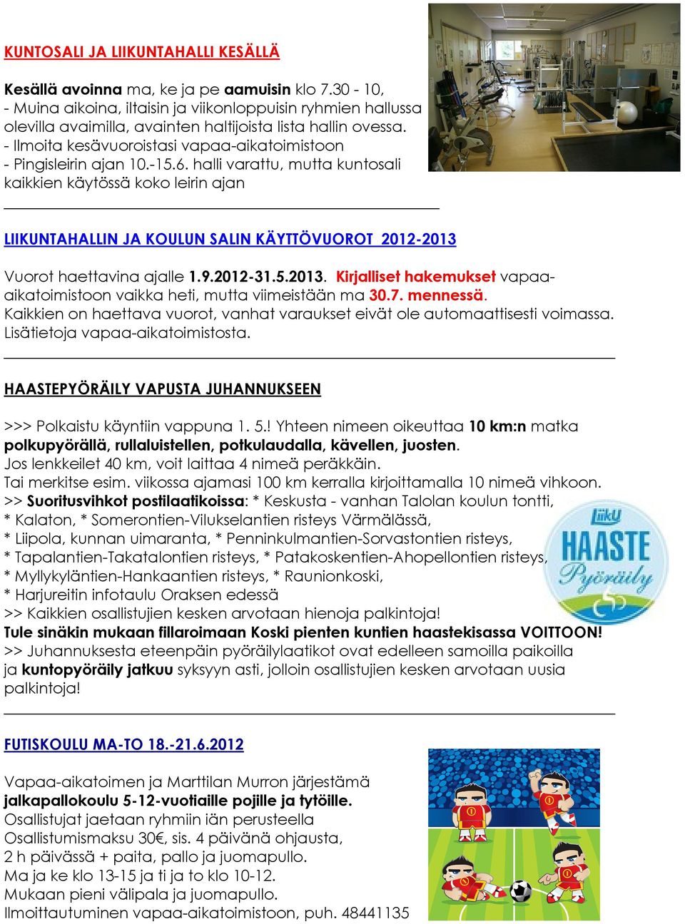 - Ilmoita kesävuoroistasi vapaa-aikatoimistoon - Pingisleirin ajan 10.-15.6.