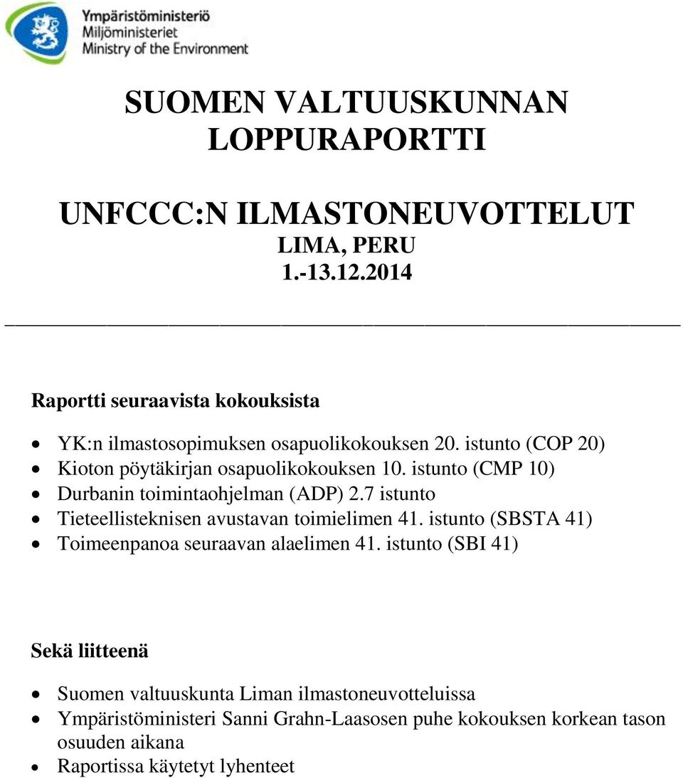 istunto (CMP 10) Durbanin toimintaohjelman (ADP) 2.7 istunto Tieteellisteknisen avustavan toimielimen 41.