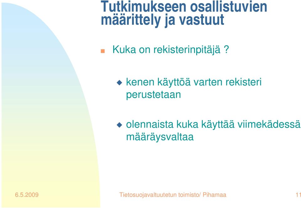 kenen käyttöä varten rekisteri perustetaan olennaista