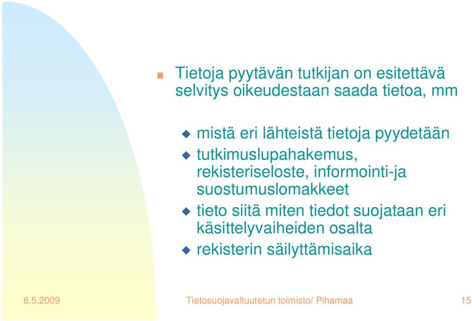 informointi-ja suostumuslomakkeet tieto siitä miten tiedot suojataan eri