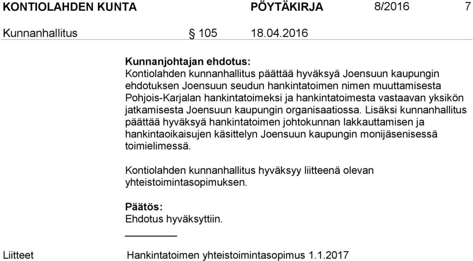 hankintatoimeksi ja hankintatoimesta vastaavan yksikön jatkamisesta Joensuun kaupungin organisaatiossa.