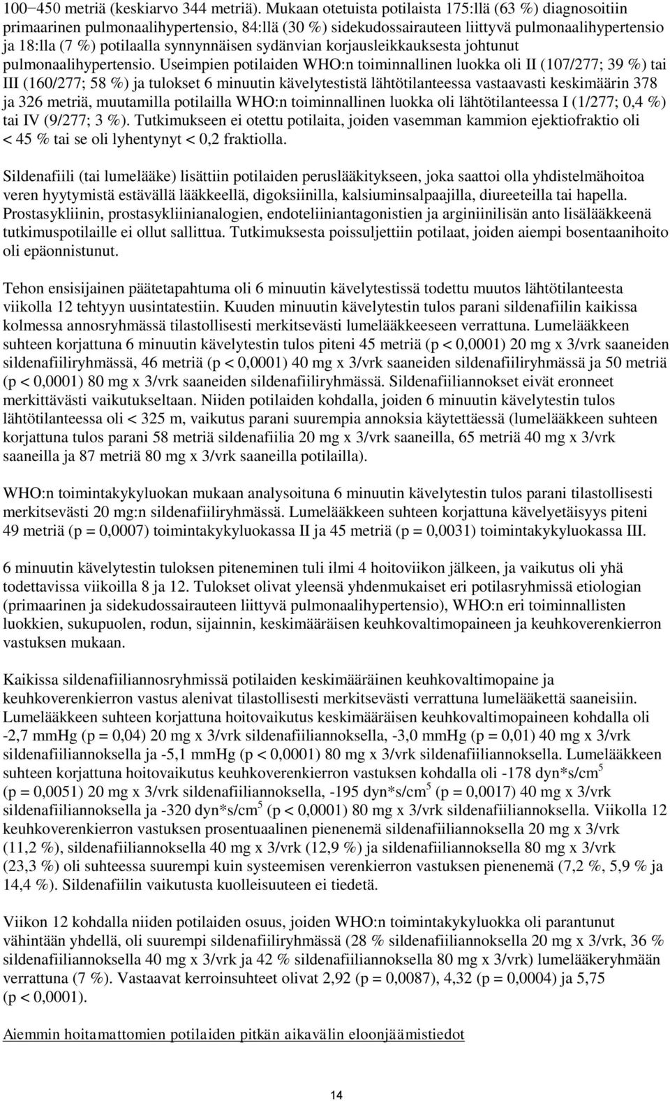 sydänvian korjausleikkauksesta johtunut pulmonaalihypertensio.