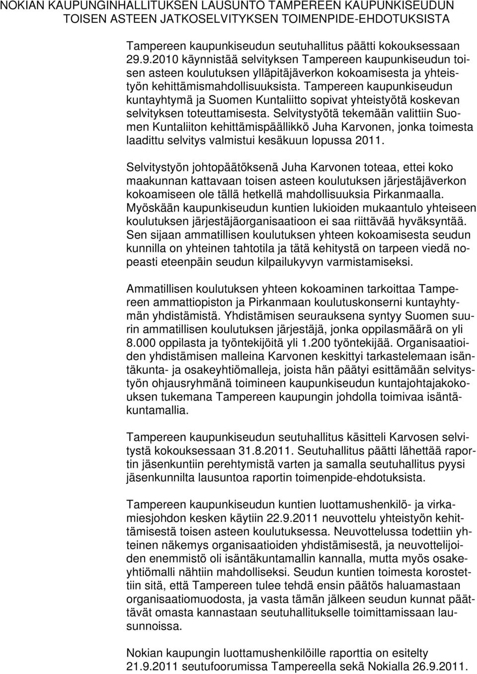 Tampereen kaupunkiseudun kuntayhtymä ja Suomen Kuntaliitto sopivat yhteistyötä koskevan selvityksen toteuttamisesta.