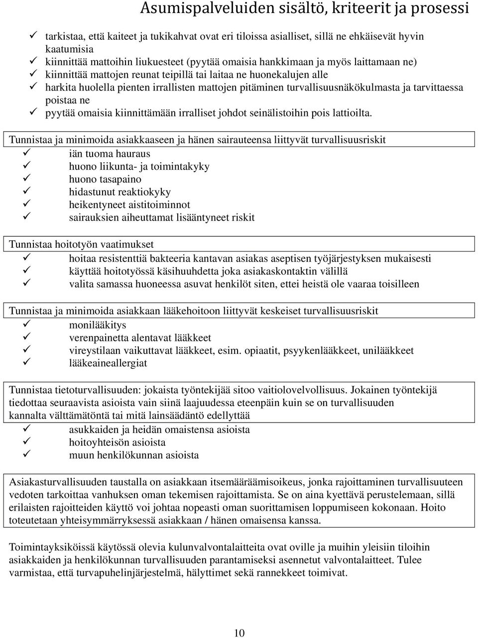 irralliset johdot seinälistoihin pois lattioilta.