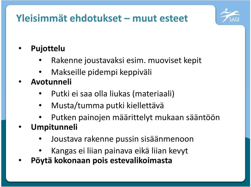 (materiaali) Musta/tumma putki kiellettävä Putken painojen määrittelyt mukaan sääntöön