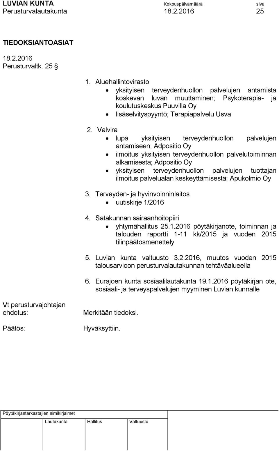 Valvira lupa yksityisen terveydenhuollon palvelujen antamiseen; Adpositio Oy ilmoitus yksityisen terveydenhuollon palvelutoiminnan alkamisesta; Adpositio Oy yksityisen terveydenhuollon palvelujen