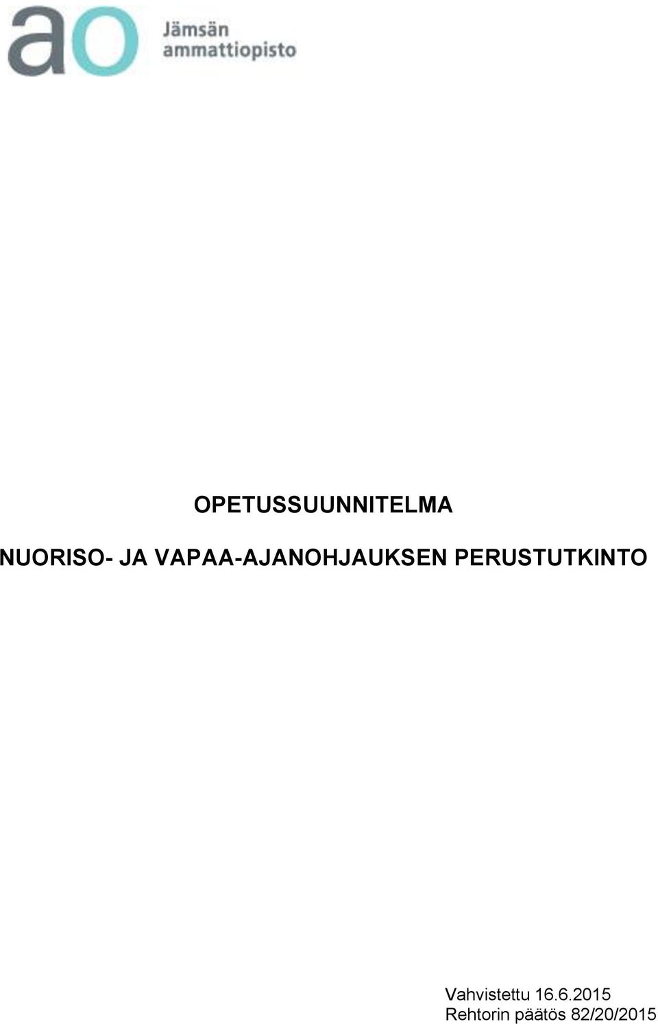 PERUSTUTKINTO Vahvistettu