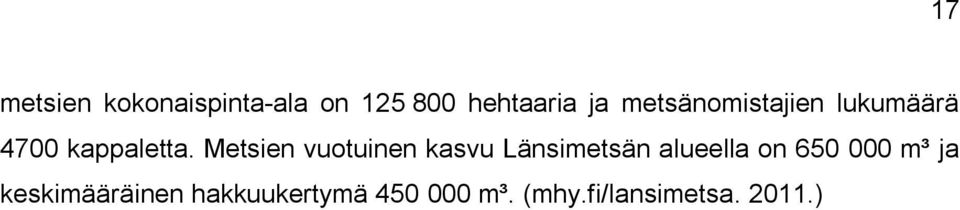 Metsien vuotuinen kasvu Länsimetsän alueella on 650 000