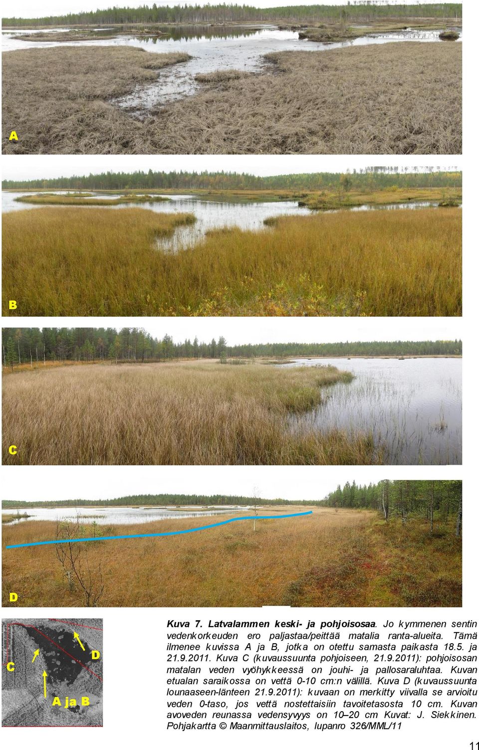 Kuvan etualan saraikossa on vettä 0-10 cm:n välillä. Kuva D (kuvaussuunta lounaaseen-länteen 21.9.
