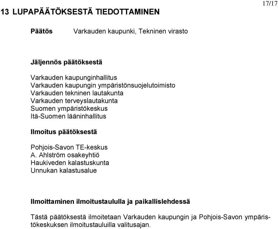 lääninhallitus Ilmoitus päätöksestä Pohjois-Savon TE-keskus A.