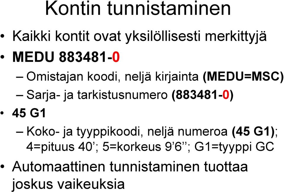 tarkistusnumero (883481-0) 45 G1 Koko- ja tyyppikoodi, neljä numeroa (45