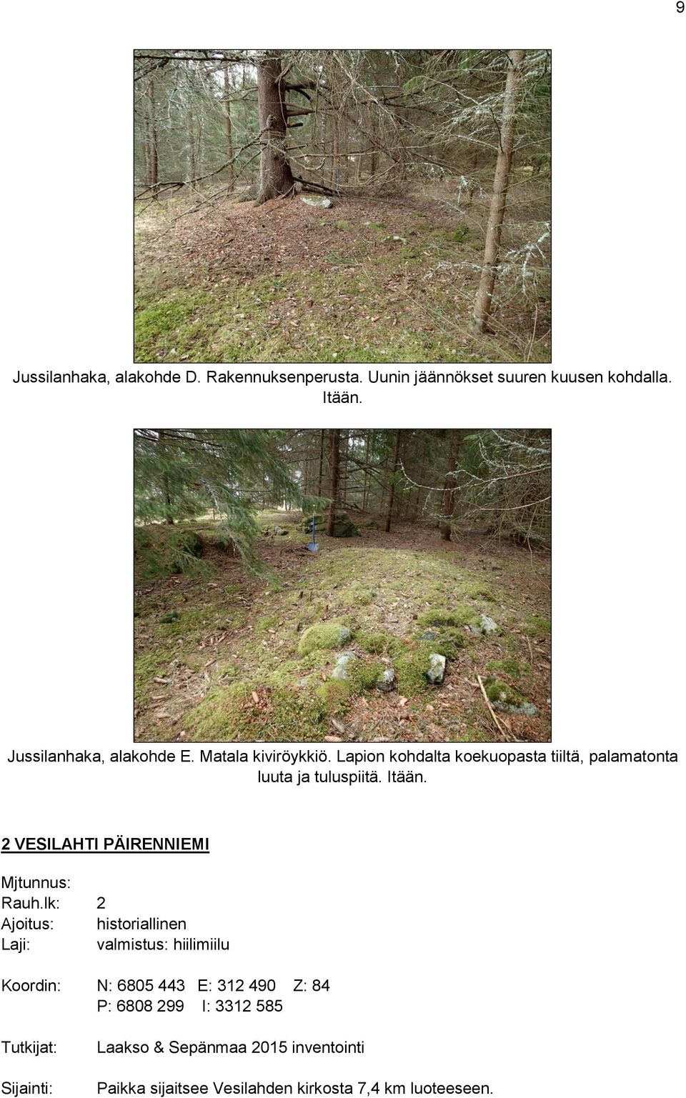 2 VESILAHTI PÄIRENNIEMI Mjtunnus: Rauh.