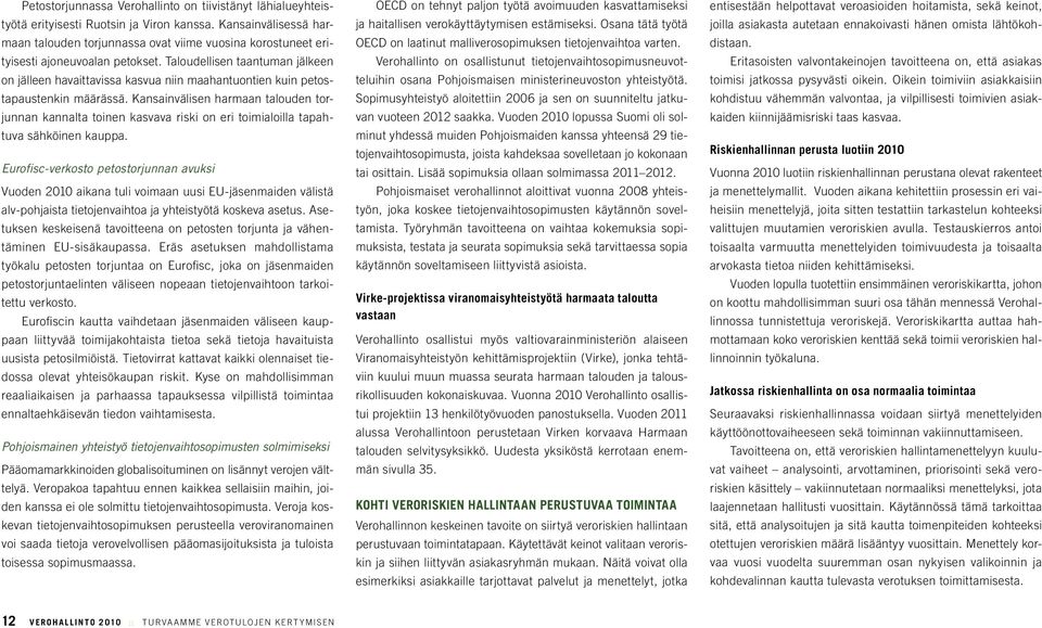 Taloudellisen taantuman jälkeen on jälleen havaittavissa kasvua niin maahantuontien kuin petostapaustenkin määrässä.