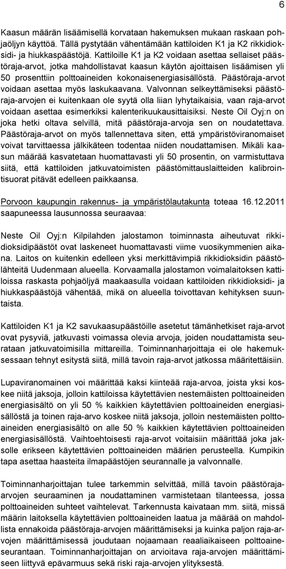 Päästöraja-arvot voidaan asettaa myös laskukaavana.