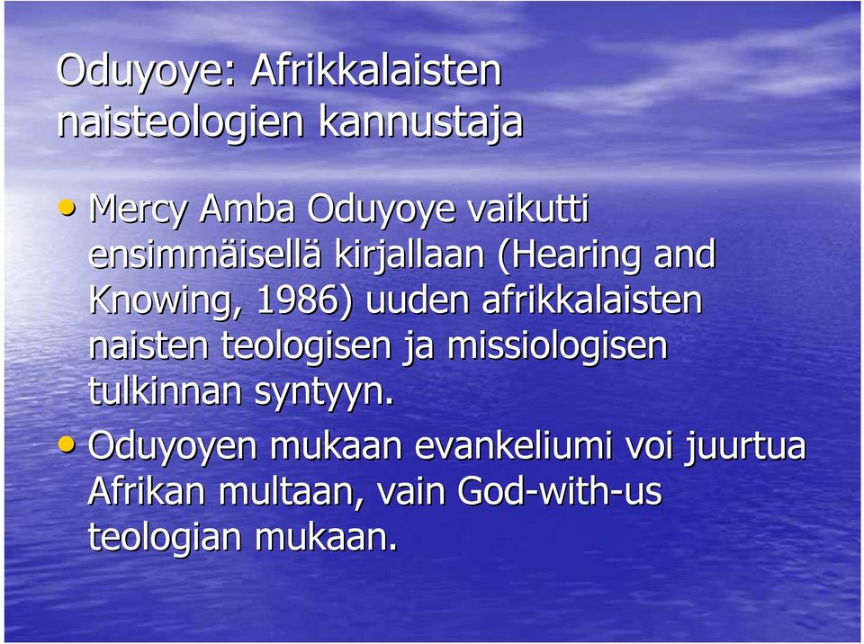 afrikkalaisten naisten teologisen ja missiologisen tulkinnan syntyyn.