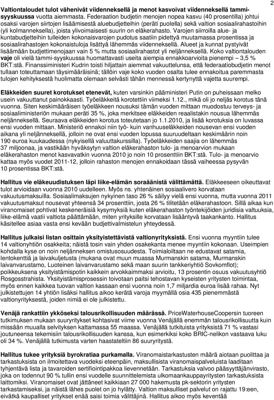 ylivoimaisesti suurin on eläkerahasto.
