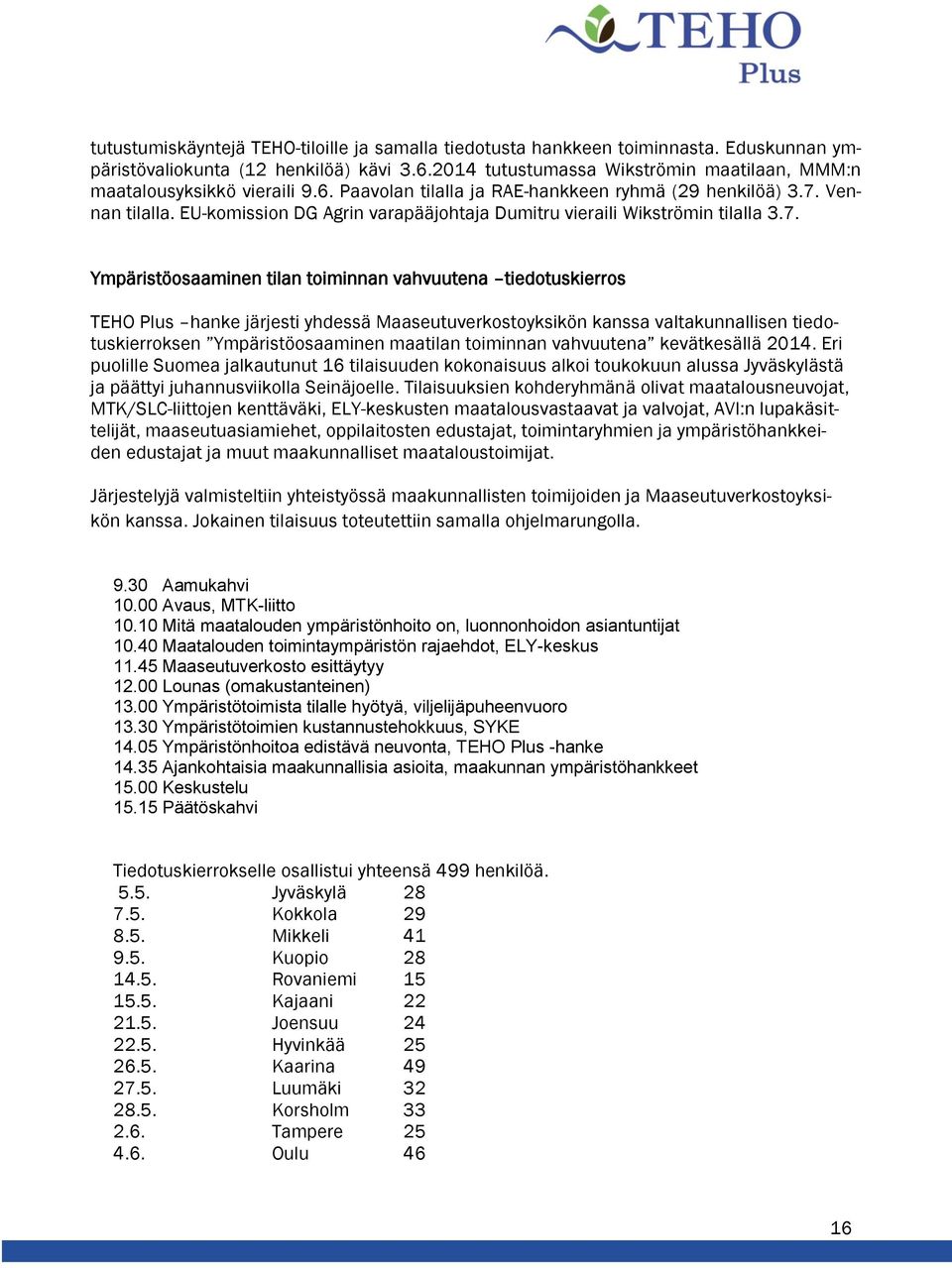 EU-komission DG Agrin varapääjohtaja Dumitru vieraili Wikströmin tilalla 3.7.