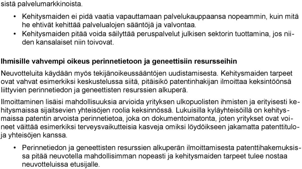 Ihmisille vahvempi oikeus perinnetietoon ja geneettisiin resursseihin Neuvotteluita käydään myös tekijänoikeussääntöjen uudistamisesta.