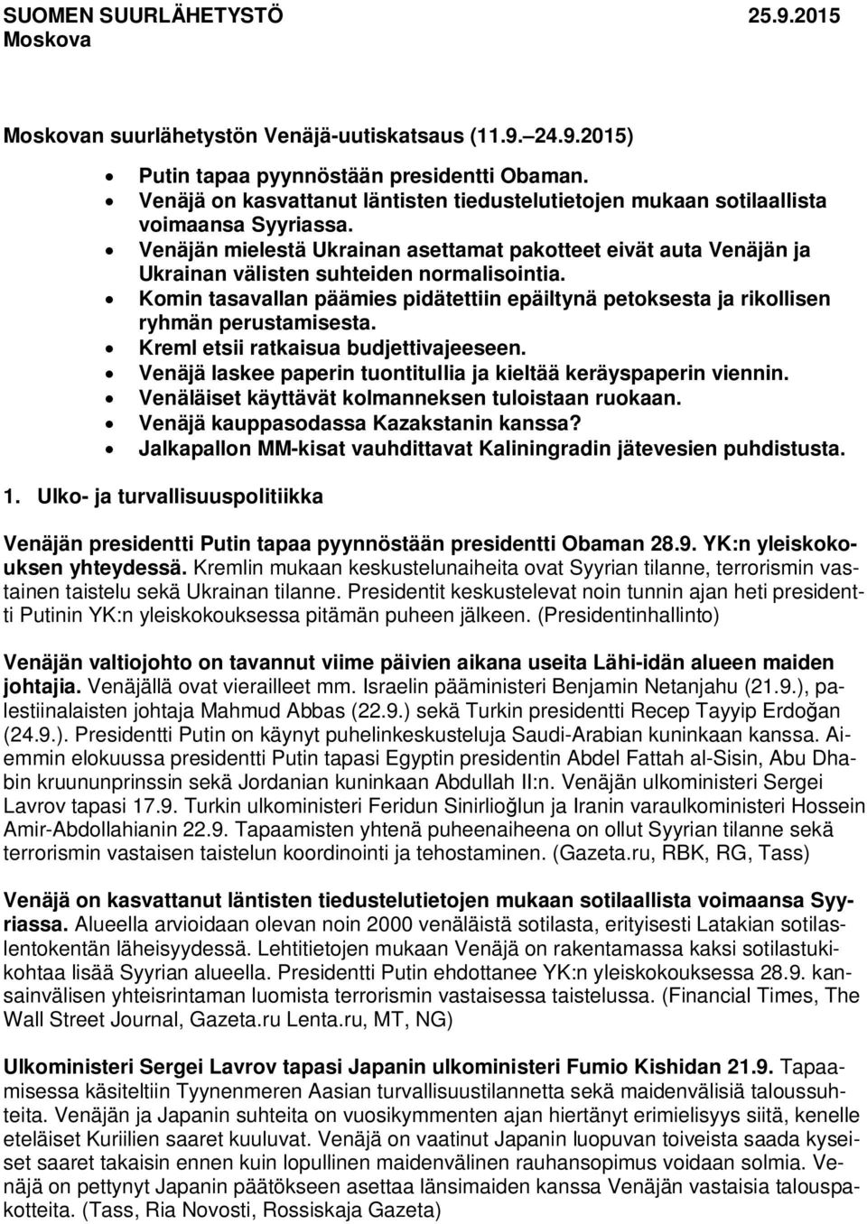 Venäjän mielestä Ukrainan asettamat pakotteet eivät auta Venäjän ja Ukrainan välisten suhteiden normalisointia.