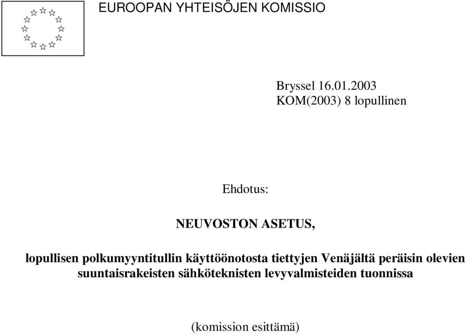 lopullisen polkumyyntitullin käyttöönotosta tiettyjen Venäjältä