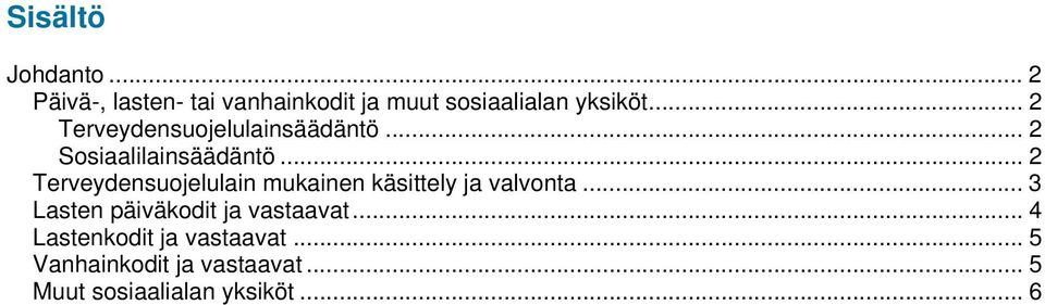 .. 2 Terveydensuojelulain mukainen käsittely ja valvonta.