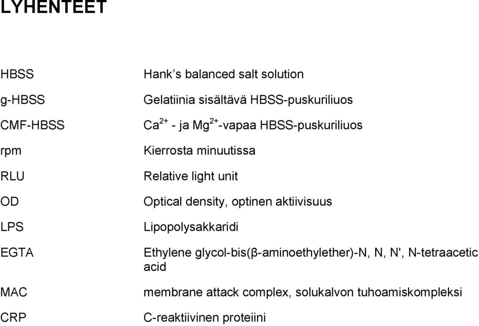 light unit Optical density, optinen aktiivisuus Lipopolysakkaridi Ethylene