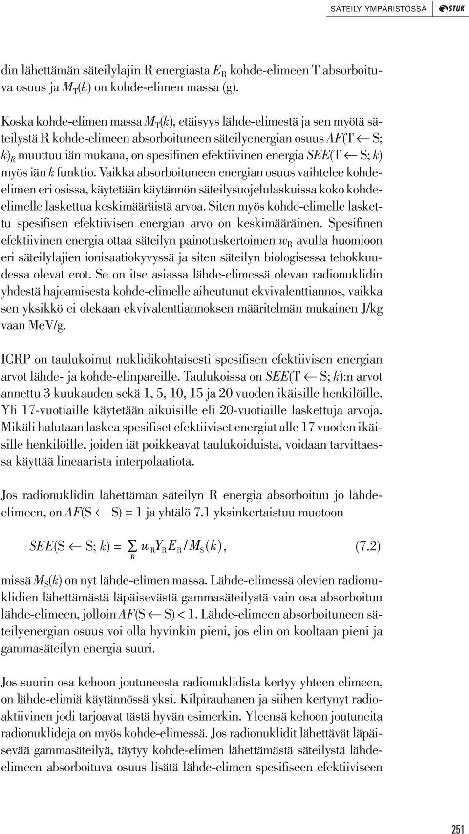 energia SEE(T S; k) myös iän k funktio.