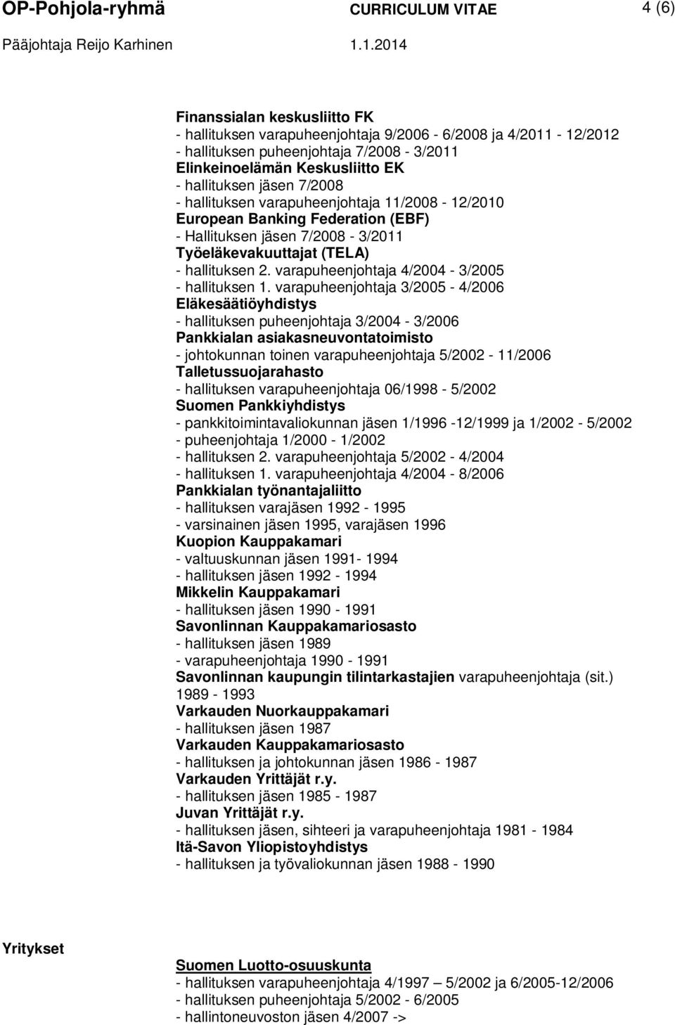 varapuheenjohtaja 4/2004-3/2005 - hallituksen 1.