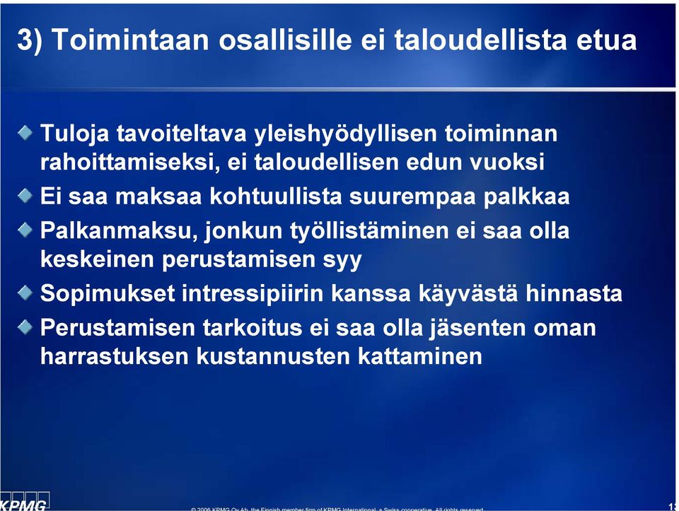 Palkanmaksu, jonkun työllistäminen ei saa olla keskeinen perustamisen syy Sopimukset intressipiirin