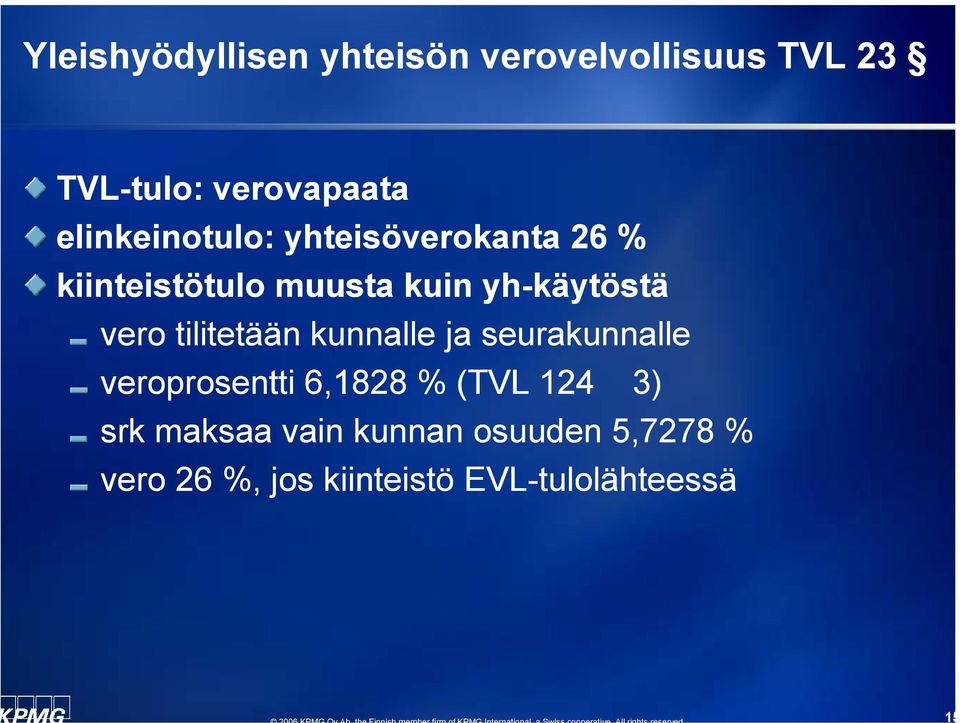 vero tilitetään kunnalle ja seurakunnalle veroprosentti 6,1828 % (TVL 124 3)