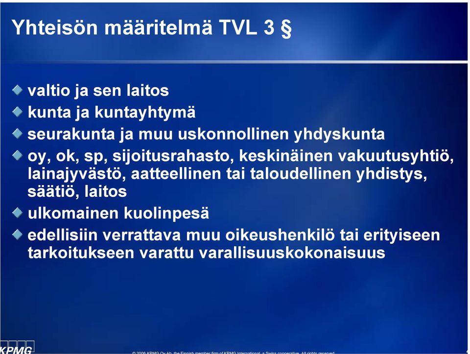 lainajyvästö, aatteellinen tai taloudellinen yhdistys, säätiö, laitos ulkomainen