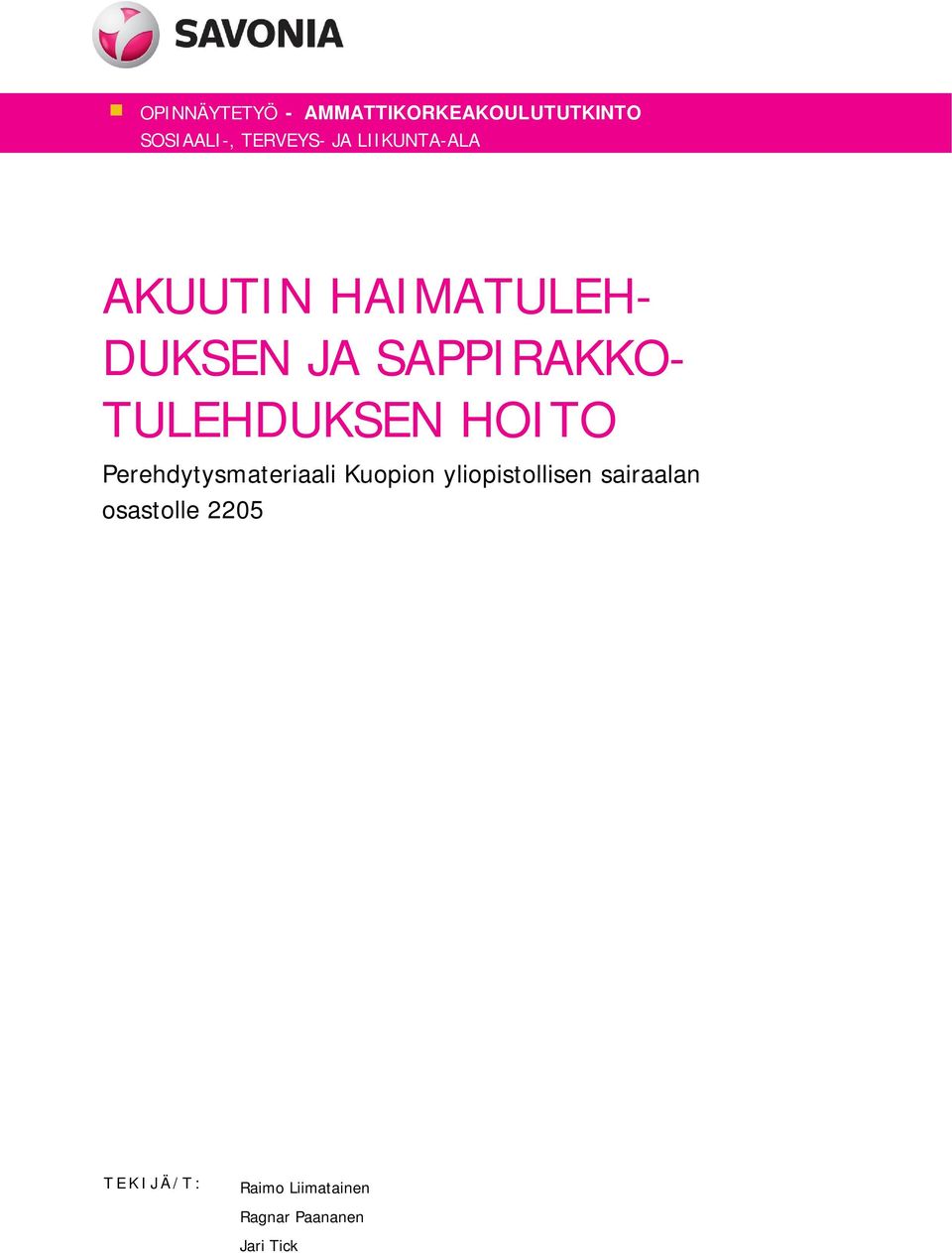 TULEHDUKSEN HOITO Perehdytysmateriaali Kuopion yliopistollisen