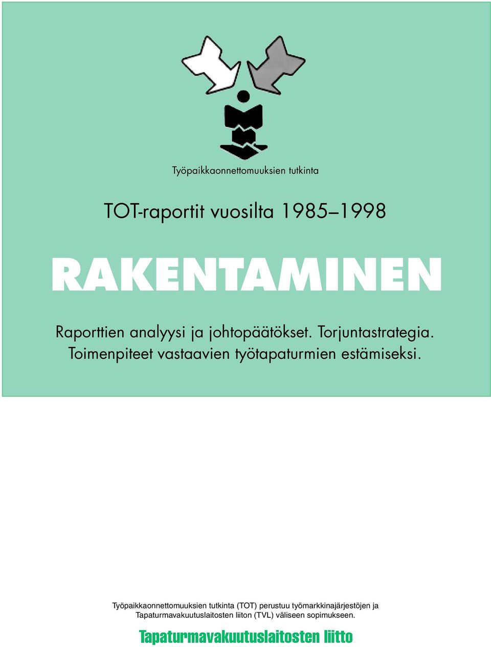 Toimenpiteet vastaavien työtapaturmien estämiseksi.