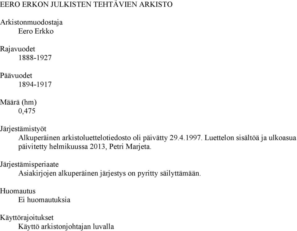 Luettelon sisältöä ja ulkoasua päivitetty helmikuussa 2013, Petri Marjeta.