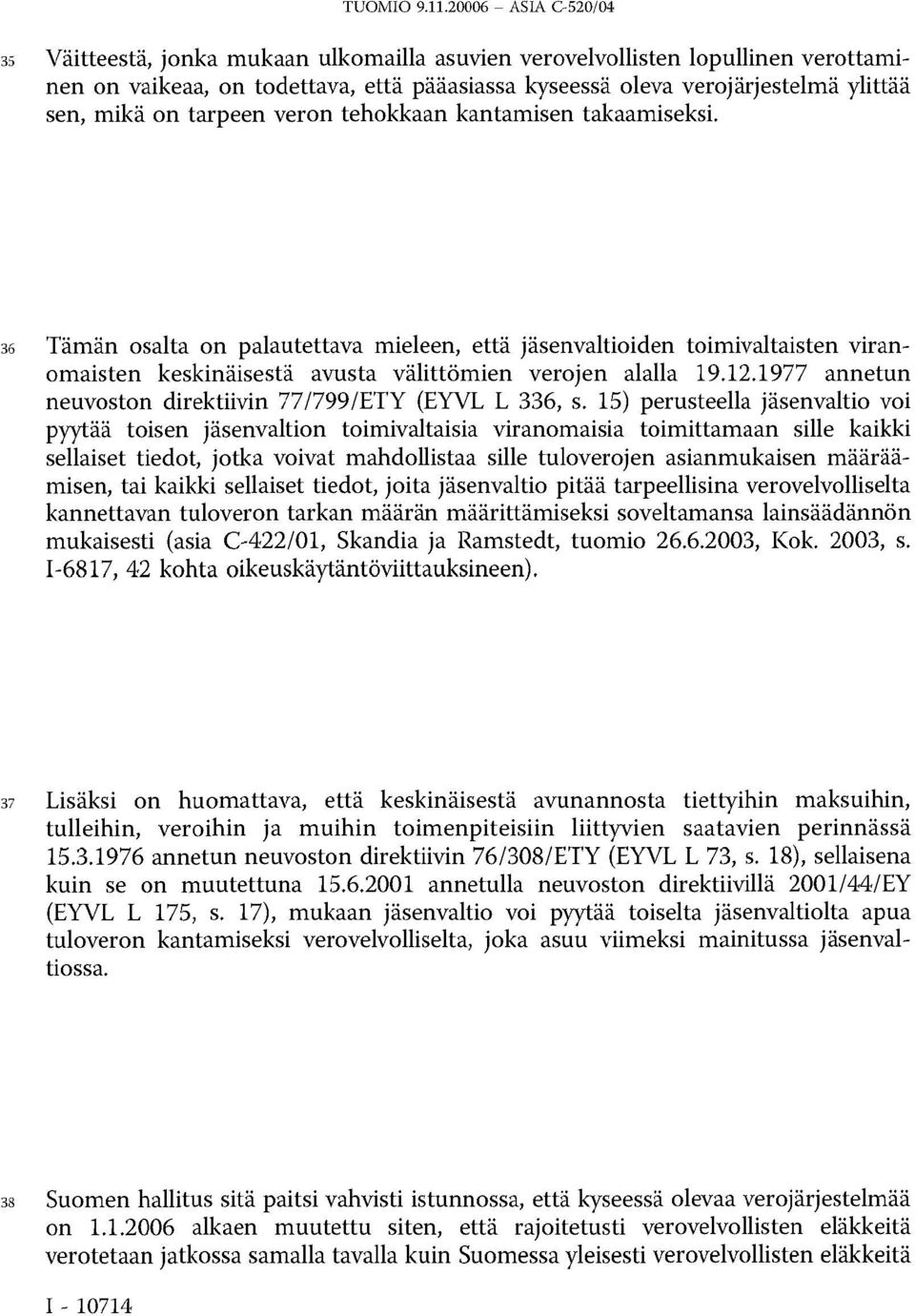 1977 annetun neuvoston direktiivin 77/799/ETY (EYVL L 336, s.