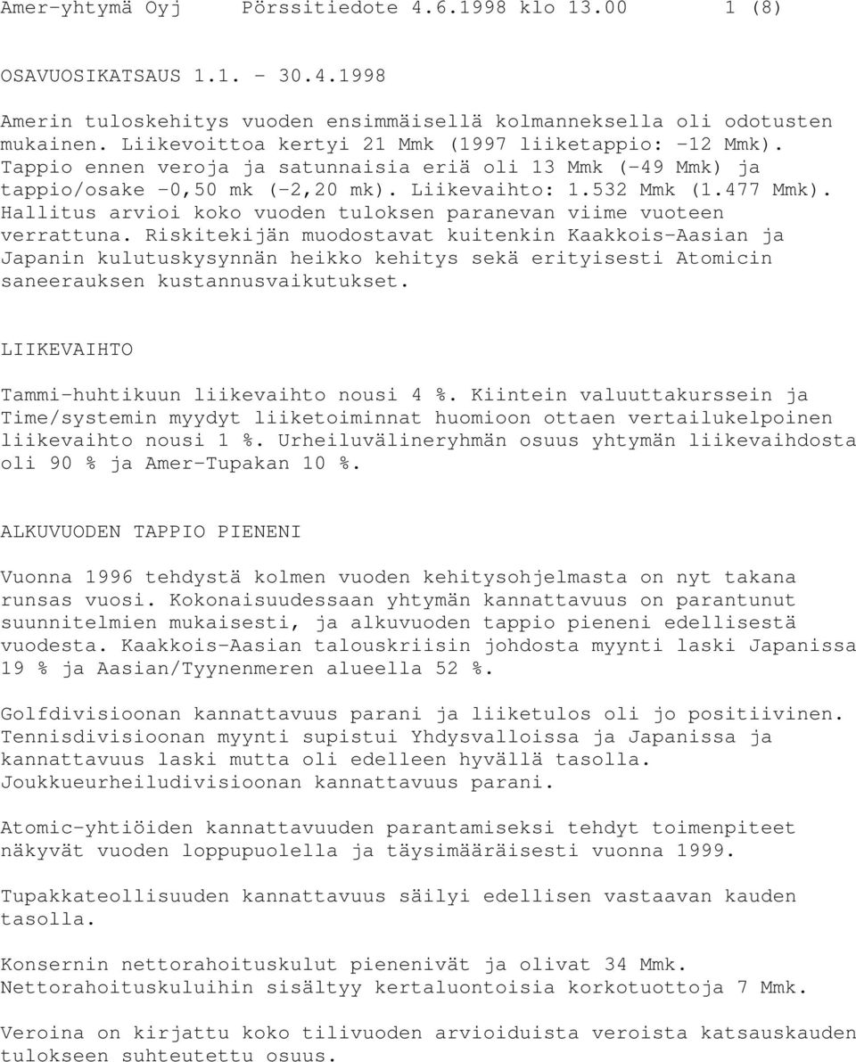 Hallitus arvioi koko vuoden tuloksen paranevan viime vuoteen verrattuna.
