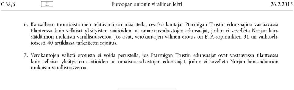 omaisuusrahastojen edunsaajat, joihin ei sovelleta Norjan lainsäädännön mukaista varallisuusveroa.