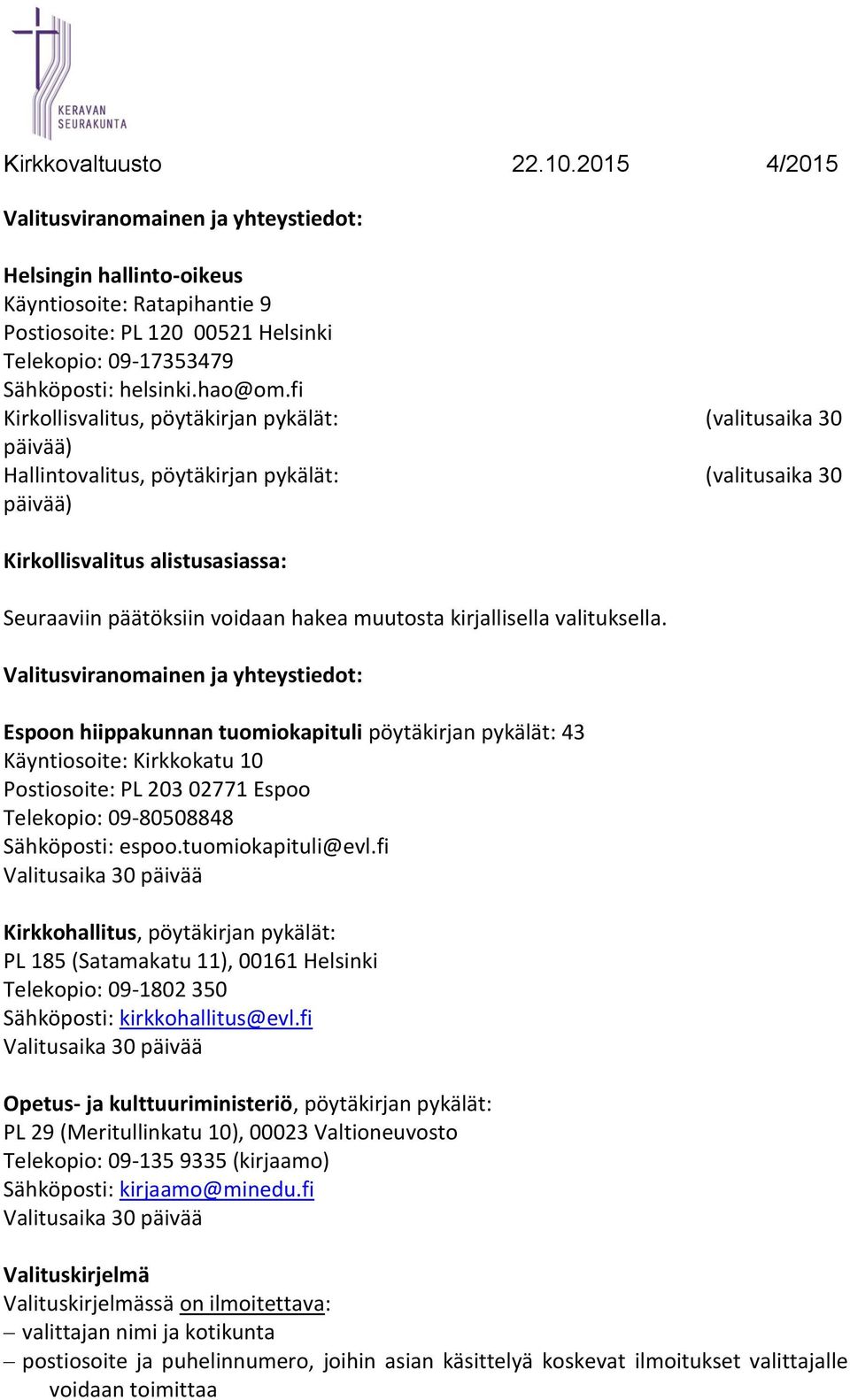 muutosta kirjallisella valituksella.