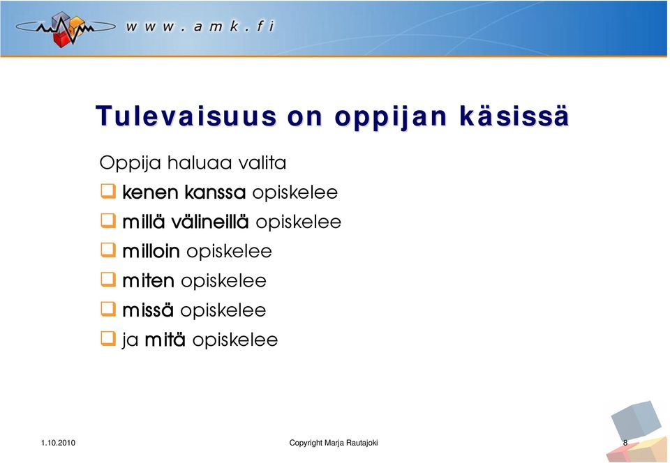 opiskelee milloin opiskelee miten opiskelee missä