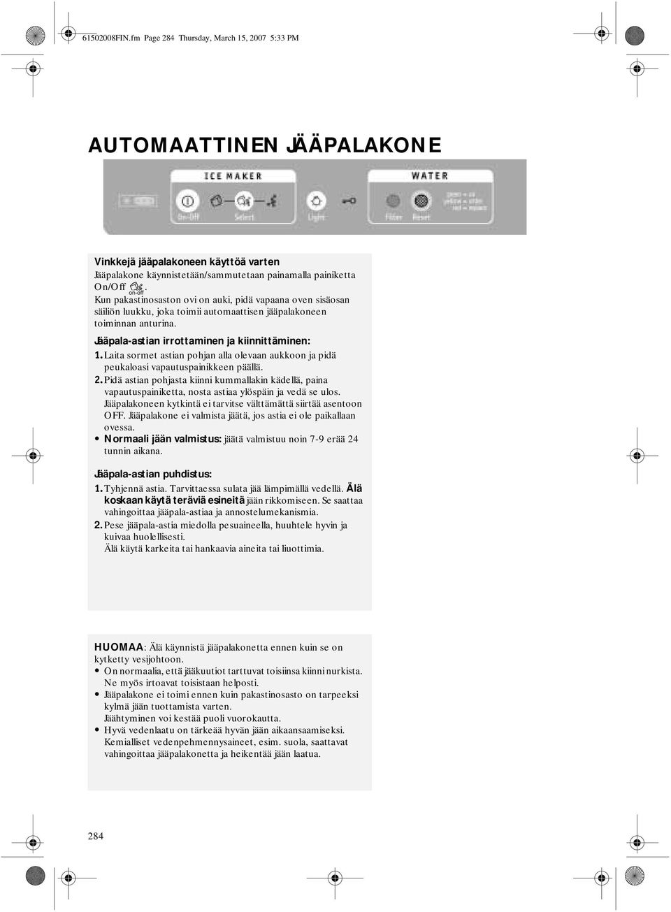 Laita sormet astian pohjan alla olevaan aukkoon ja pidä peukaloasi vapautuspainikkeen päällä. 2.